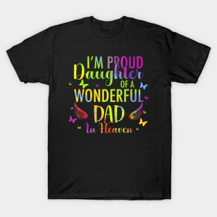 I'M A Proud Daughter Of A Wonderful Dad In Heaven Tie Dye T-Shirt